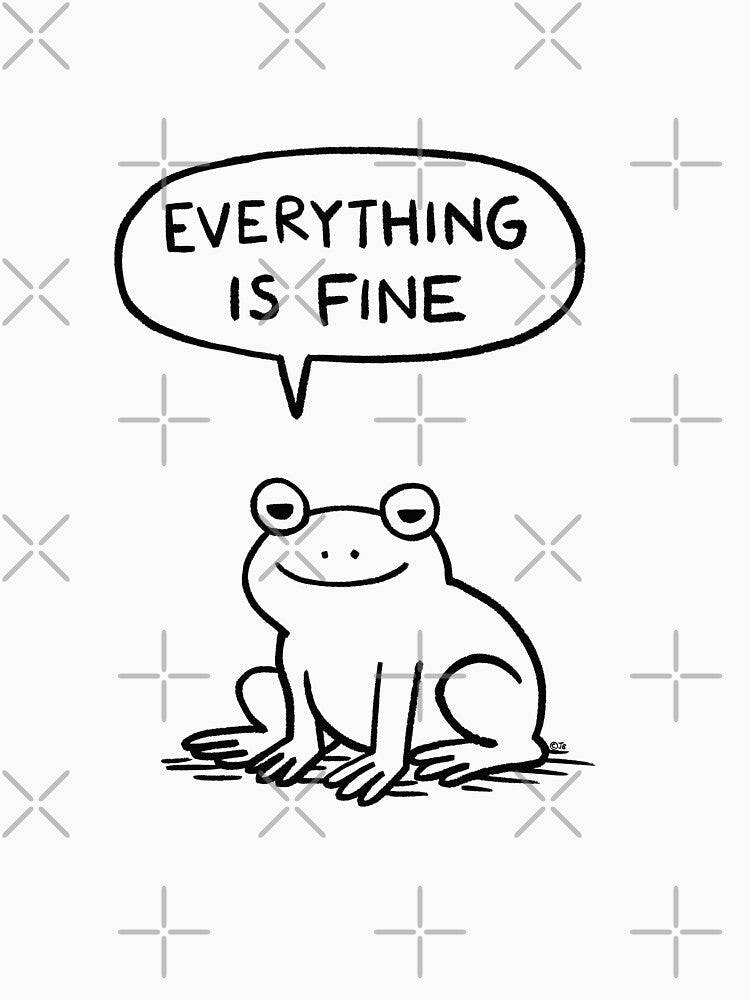 Content Frog Doodle - Everything is fine by PickledjoArt