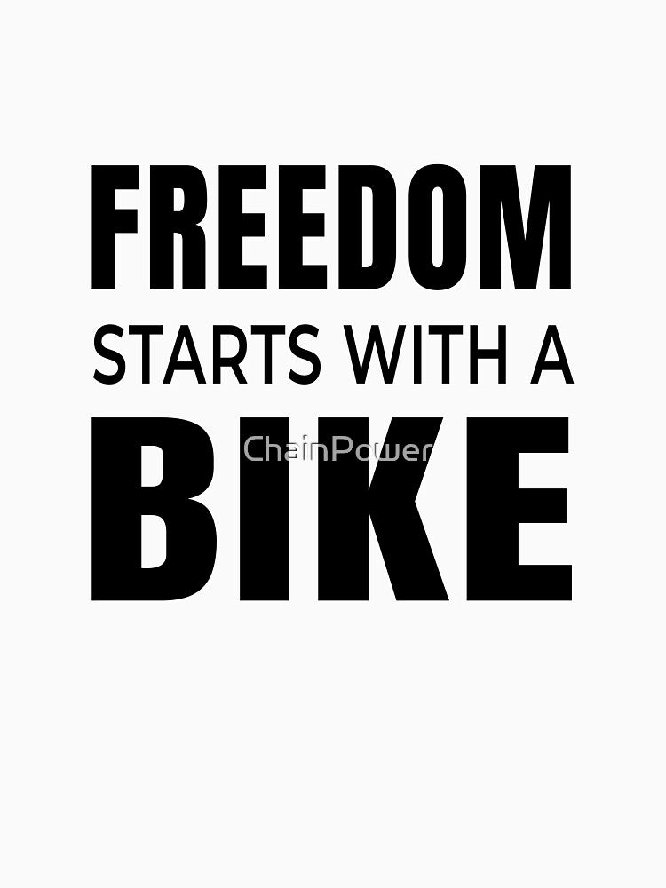Freedom Starts With A Bike - Typography Cycling Quote by ChainPower