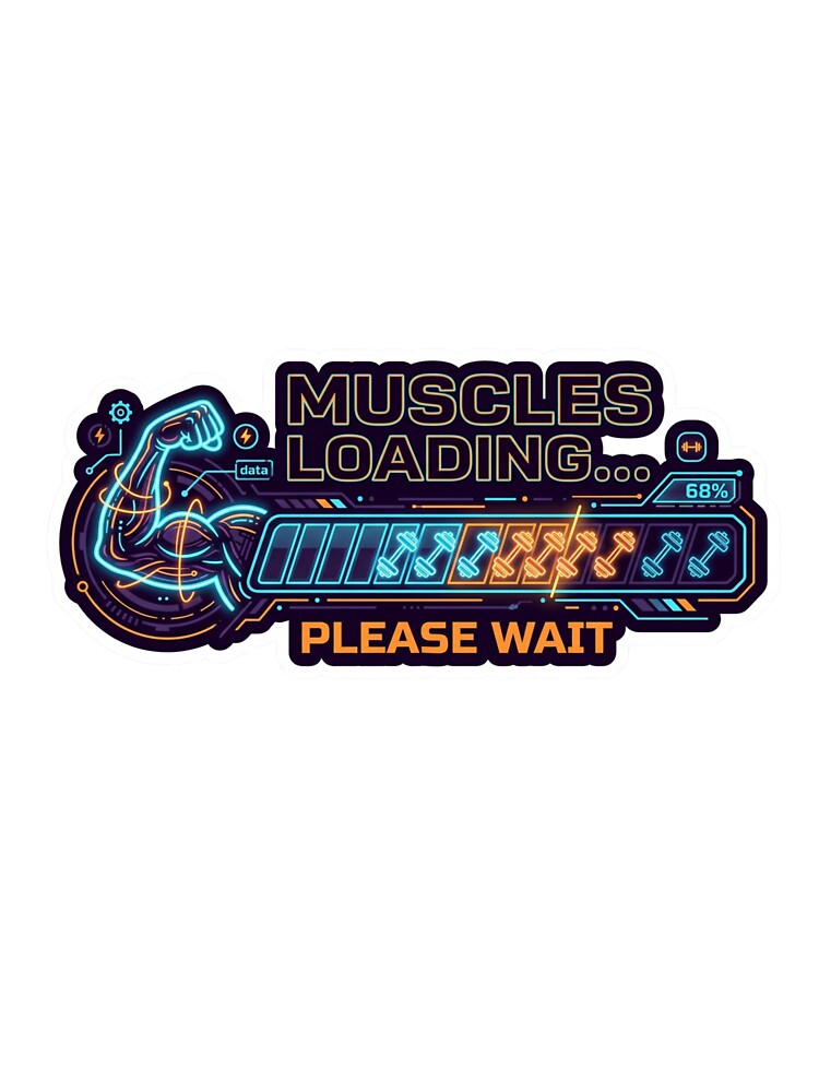Muscles Loading Please Wait Funny Gym Sticker Fitness Meme by WornOut Words