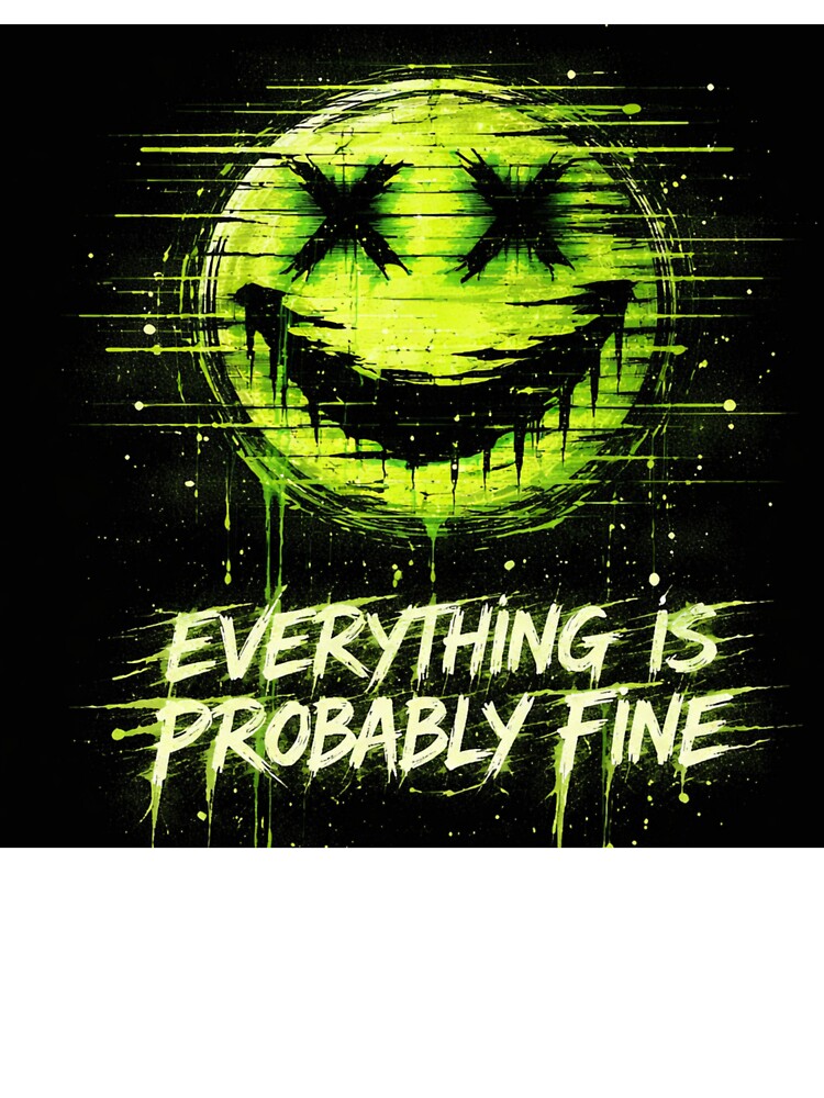 Everything is probably fine streetwear by Identity_Error