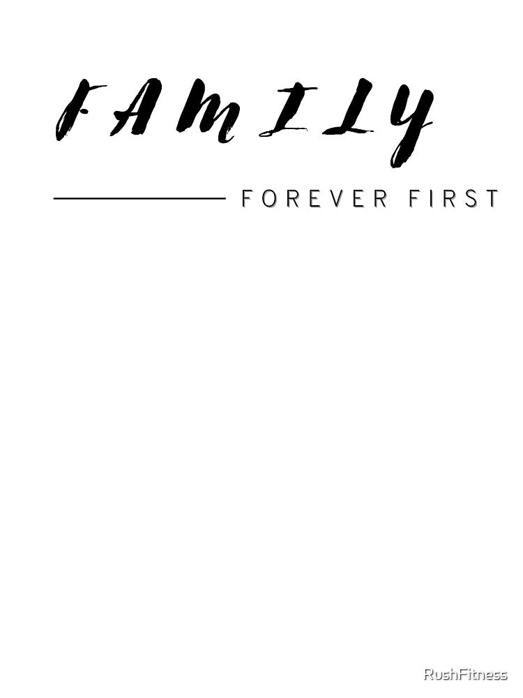 Family Forever First by RushFitness
