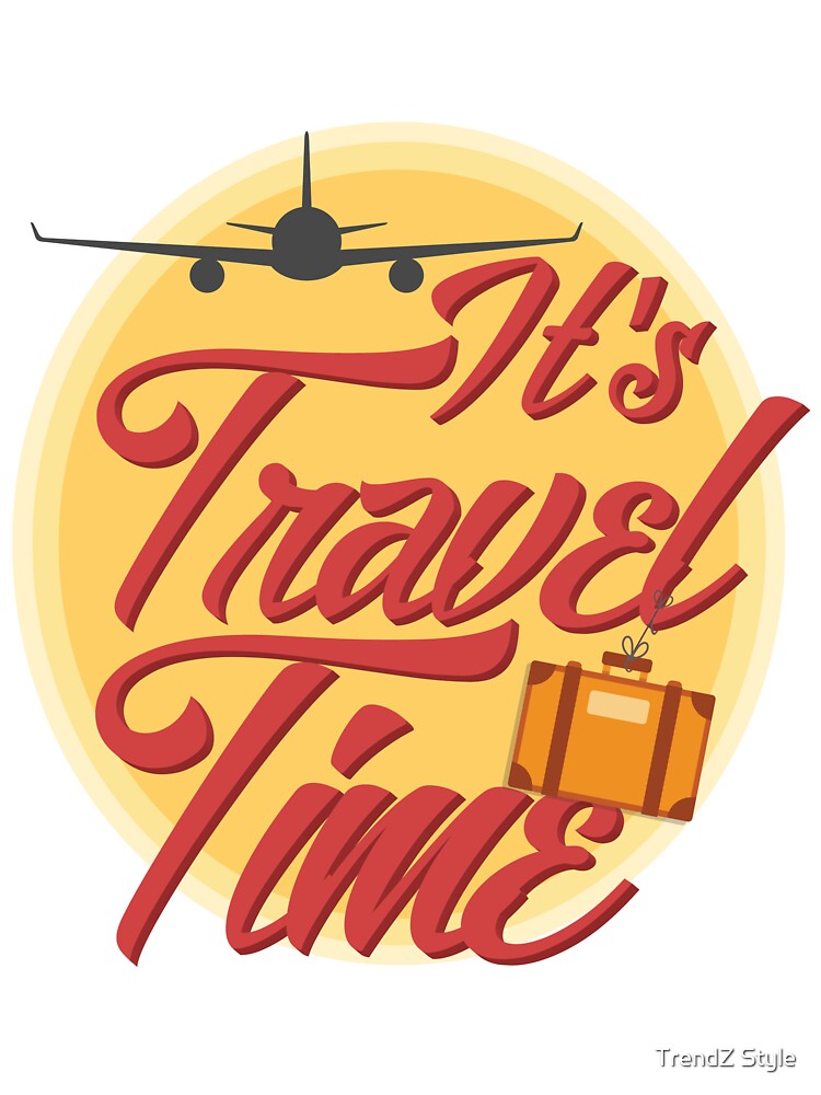 It's Travel Time by TrendZ Style