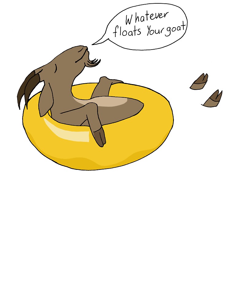 Whatever floats your goat by sparklehen