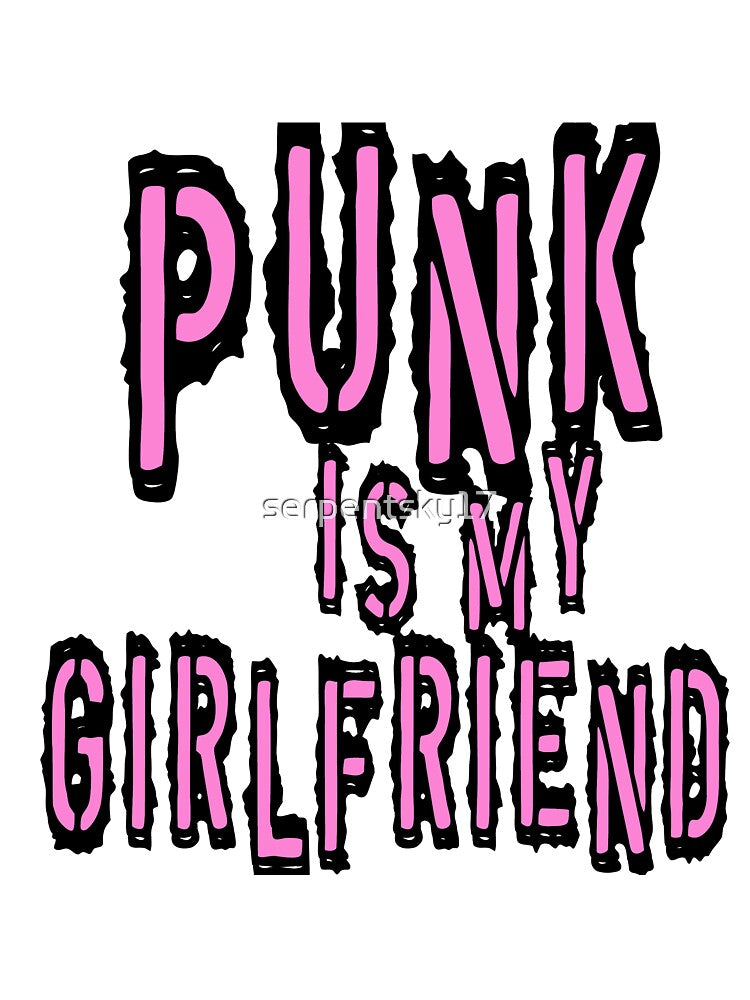 Punk is my Girlfriend by SerpentSkyArts