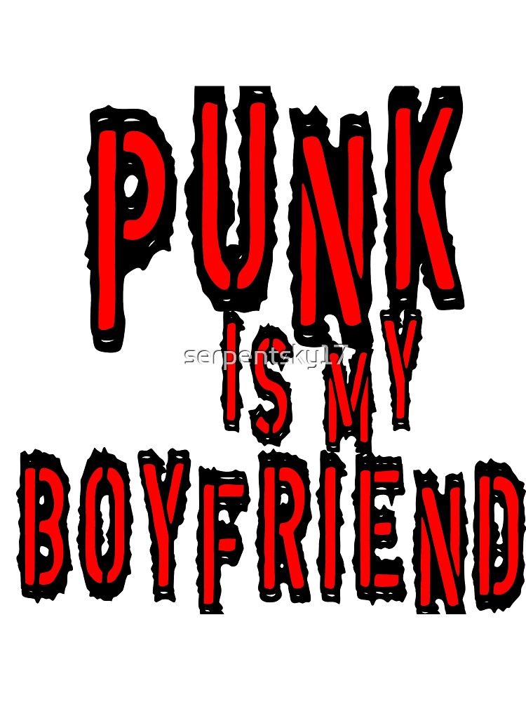 Punk is My Boyfriend by SerpentSkyArts