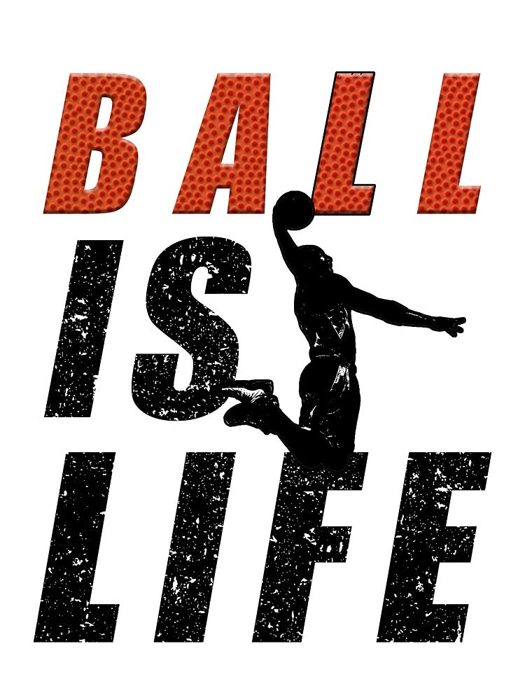 Ball Is Life | Basketball T-Shirt for Men and Women by AllStarMerch