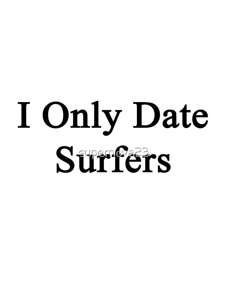 I Only Date Surfers by supernova23