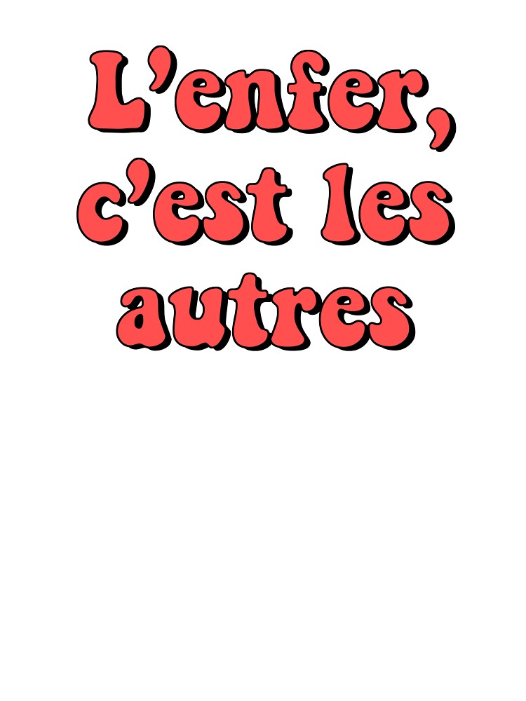 Hell is other people Jean Paul Sartre French quote by Bookup