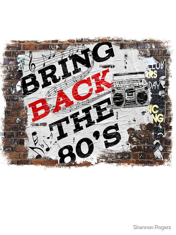 Bring Back The 80's by Shannon Rogers