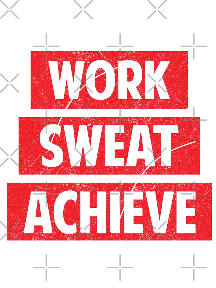 Work, sweat, achieve by TheBFStore