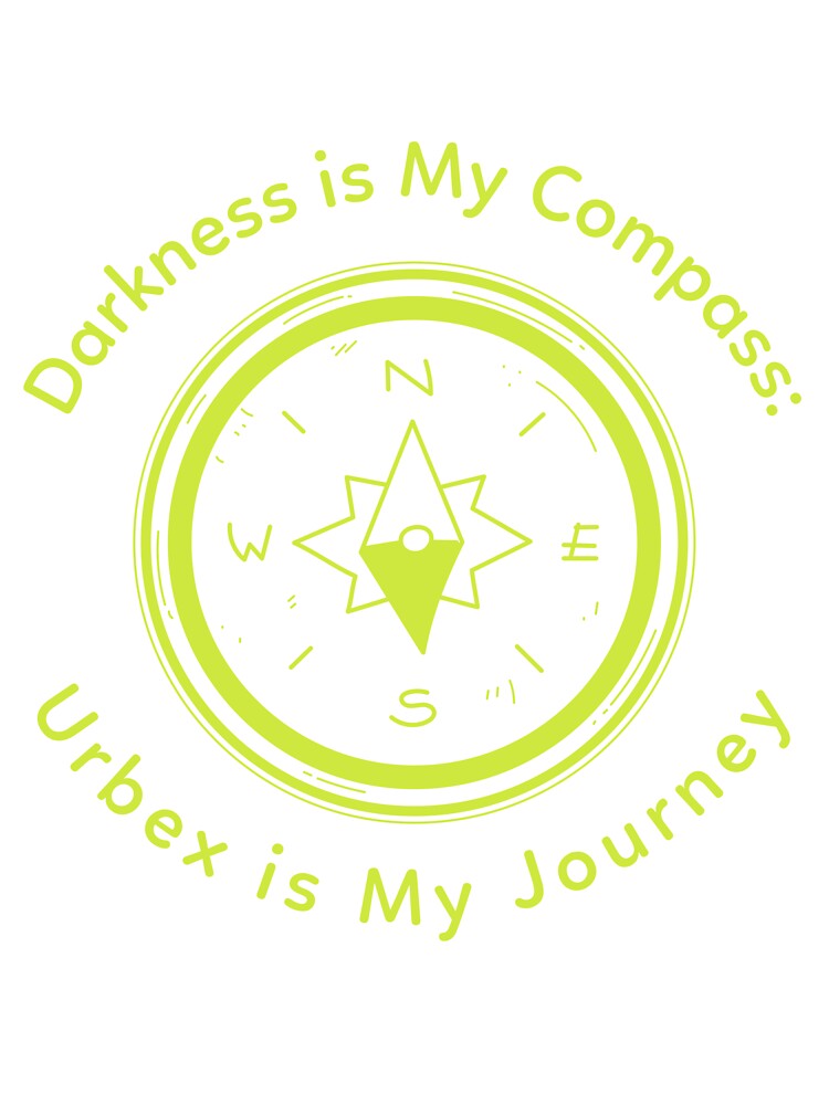 Darkness is My Compass: Urbex is My Journey by AcesTeeShop