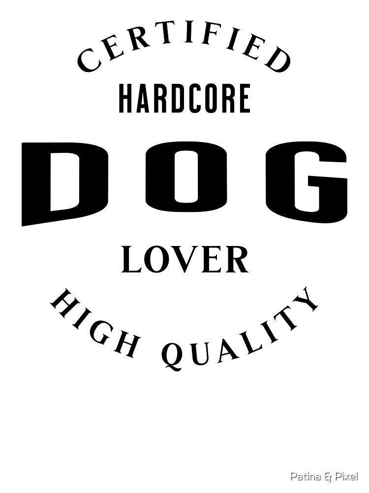 Certified Hardcore Dog Lover Funny Dog Lover Gift by Patina & Pixel