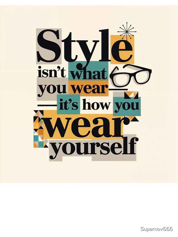 Style Is Self Expression Bold Quote by ForeverPrintsOK