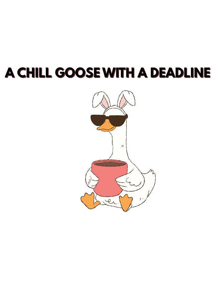 chill goose with a deadline by AtMissSaa’s