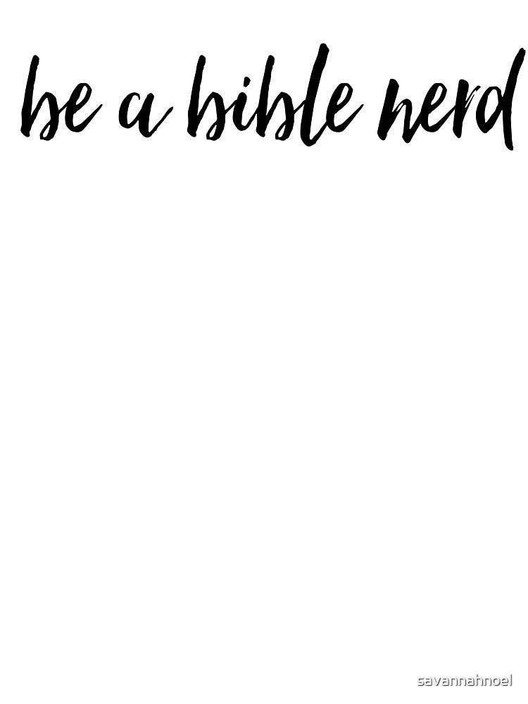 be a bible nerd by savannahnoel