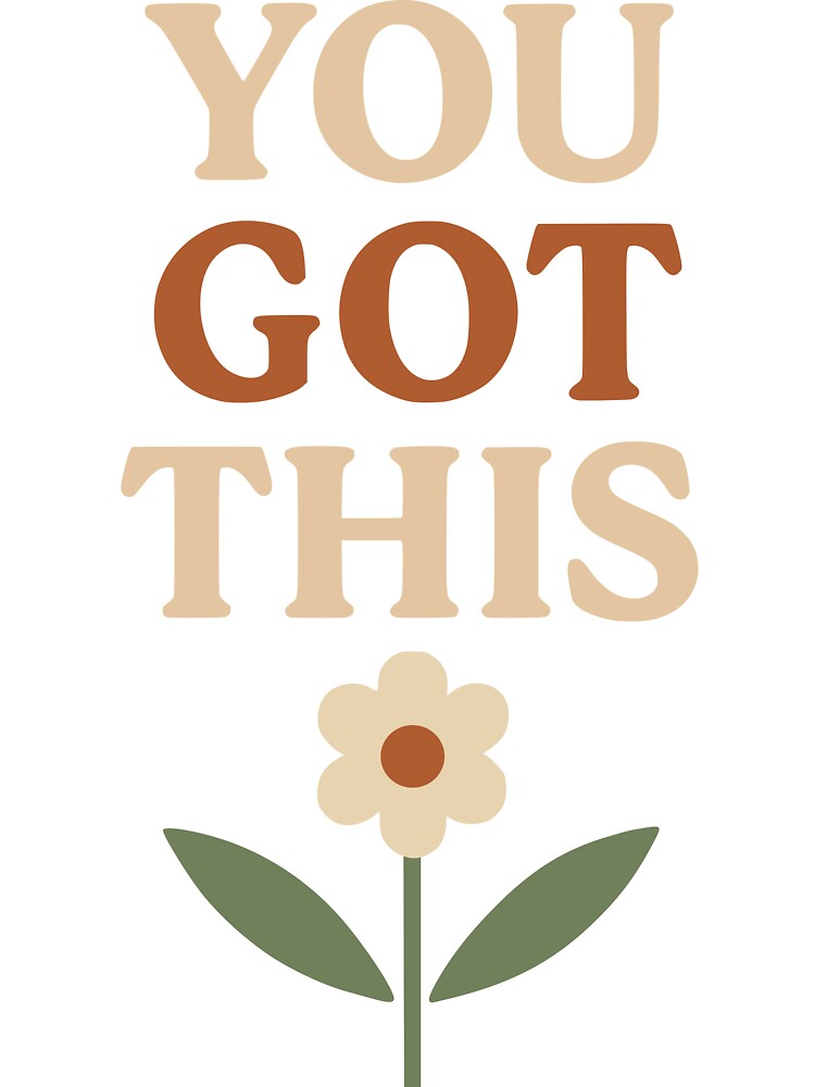 “You Got This” – Uplifting Minimalist Tee by Mighty Tees