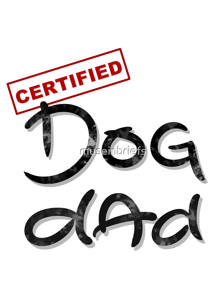 Certified Dog Dad by museinbriefs