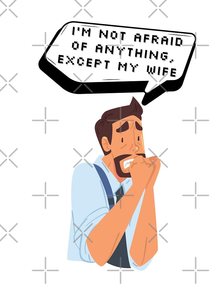 I'm not afraid of anything, except my wife | Pixel Style by CircinusStore