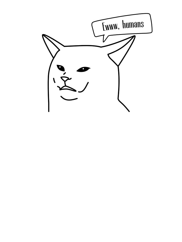 Eww, humans cat by Luisshopp