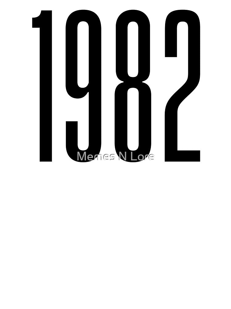 1982, 80's Birth Year by Memes N Lore