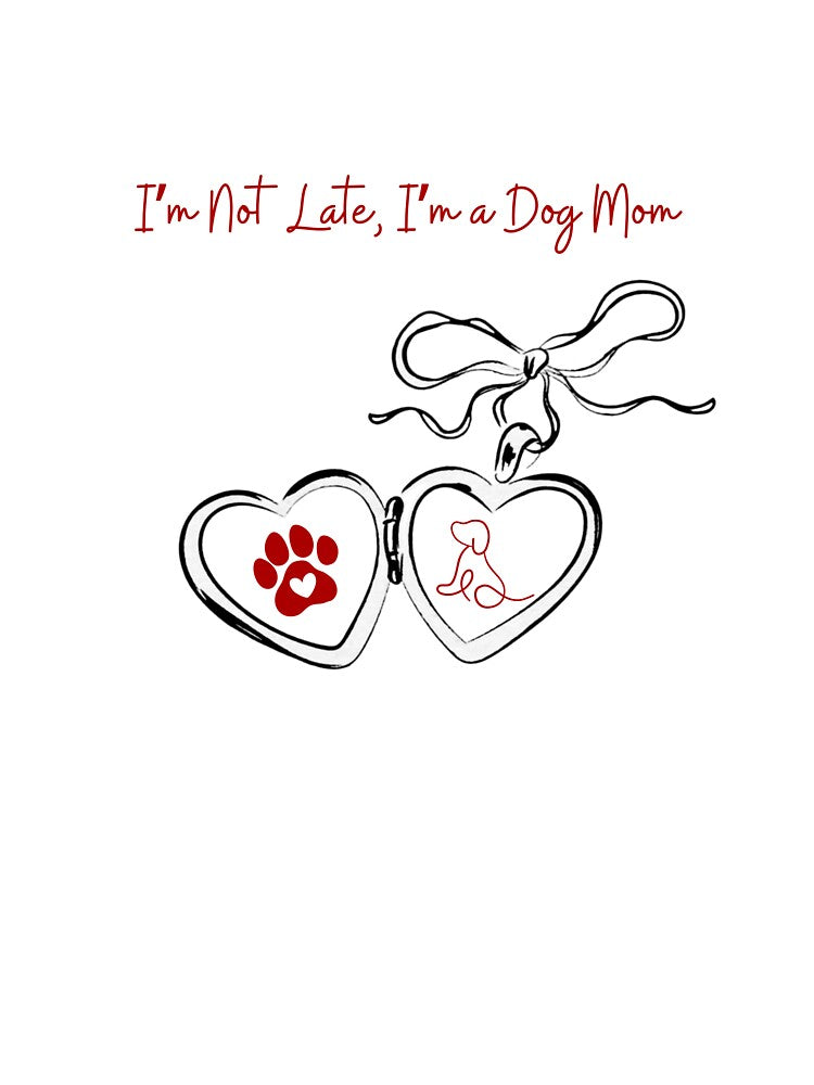 I’m Not Late, I am a dog mom – Funny Dog Lover Gift by MSHobbies