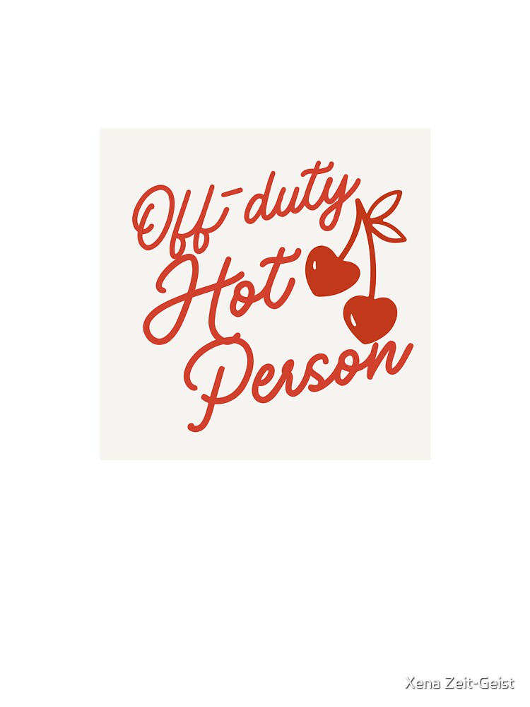 Off-Duty Hot Person • Playful Red Script Cherry Design by Xena Zeit-Geist