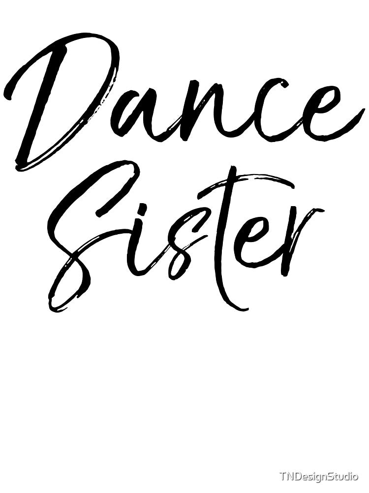 Dance Sister Dancing Quote by TNDesignStudio