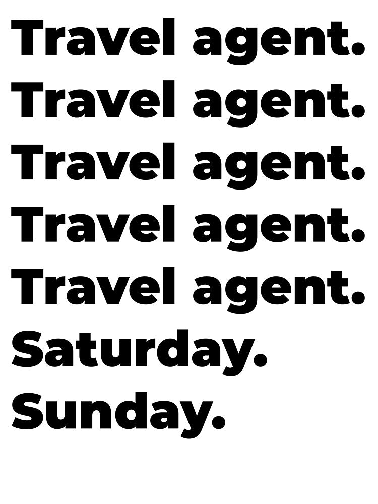 Travel agent funny workweek by SVPOD