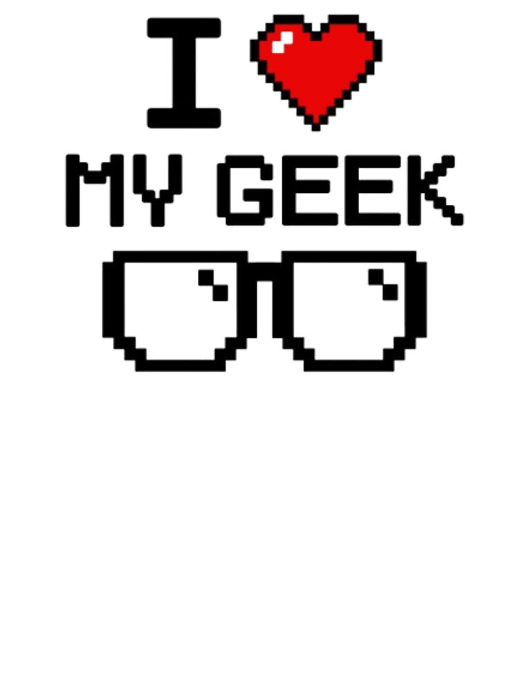 i love my geek 1 by DigitalStore-