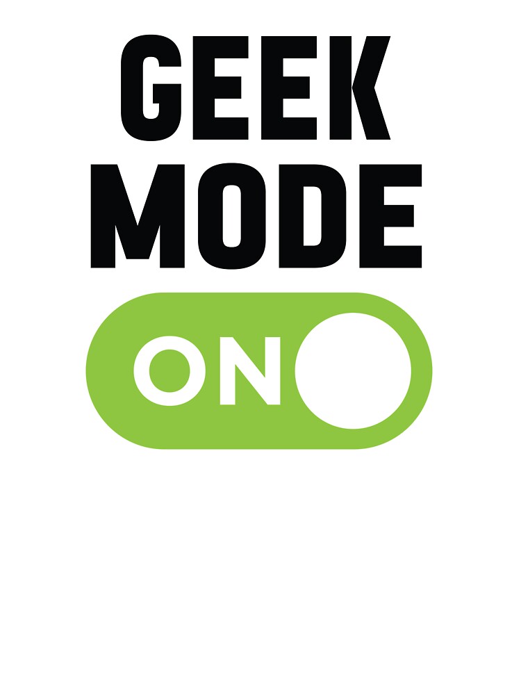 Geek Mode On by freshLayer