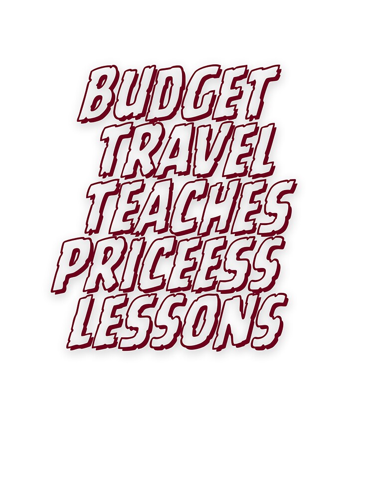 Budget Travel Teaches Priceless Lessons by Zoaluxe