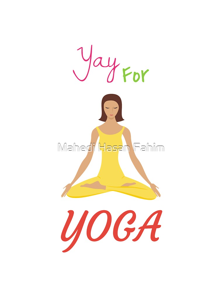 Yay for Yoga by Mahedi Hasan Fahim