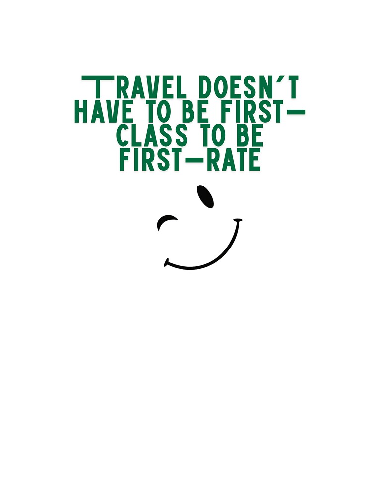 Travel Doesn't Have To Be First-Class To Be First-Rate by Zoaluxe