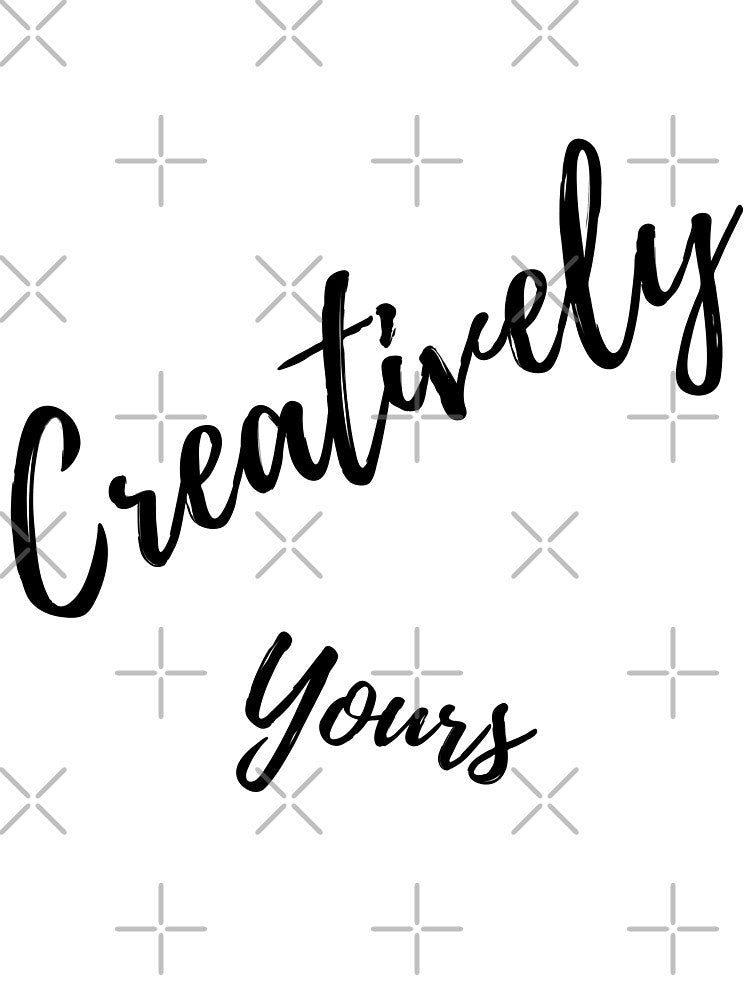 Creatively Yours - Independent Artist's Design (Black Fonts) by my-green-gecko