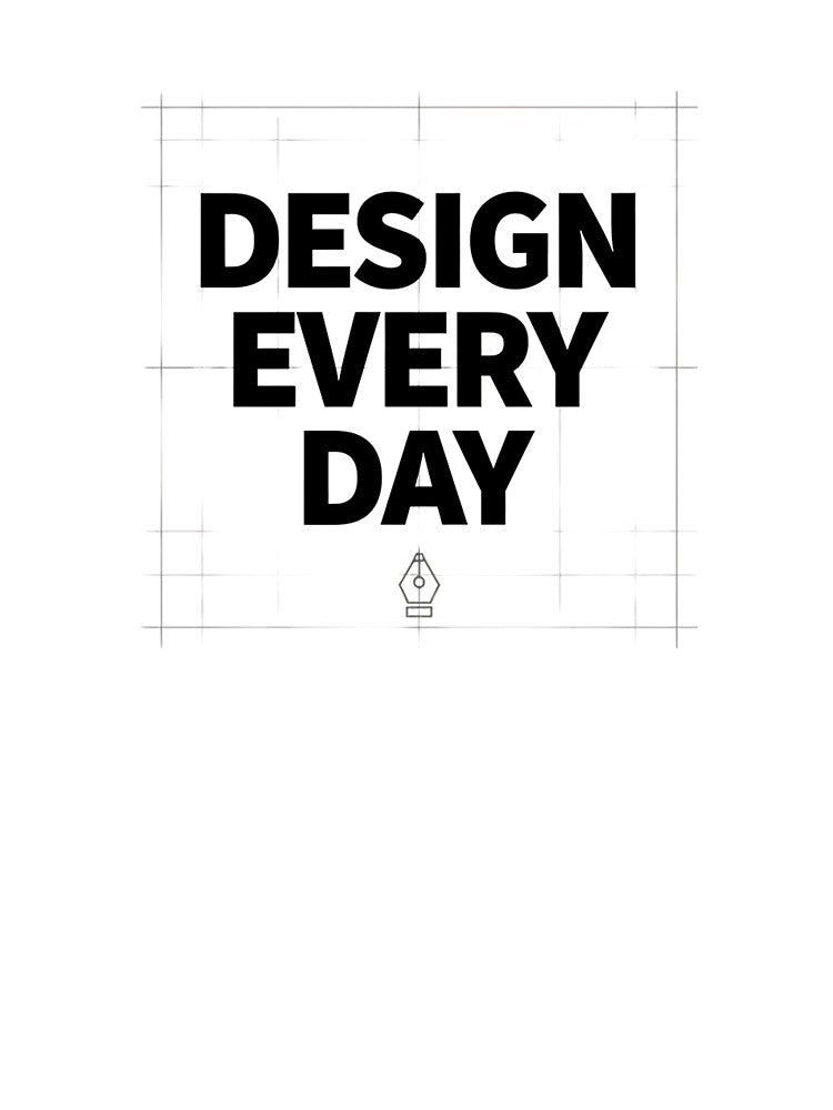 Design Every Day T-Shirt – Graphic Designer Creative Lifestyle Tee by Muzgle