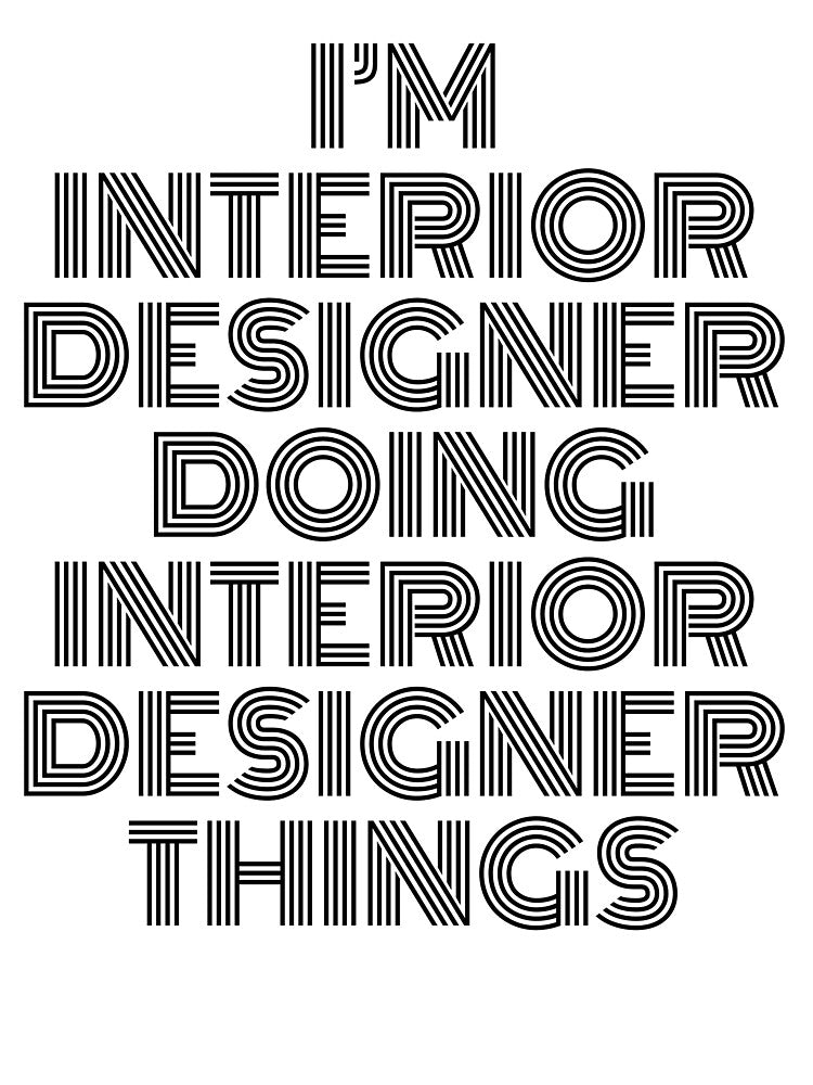 I'm Interior Designer Doing Interior Designer Things Vintage Quote by SVPOD