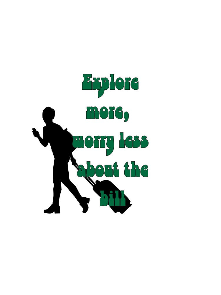 Explore More, Worry Less About The Bill by Zoaluxe