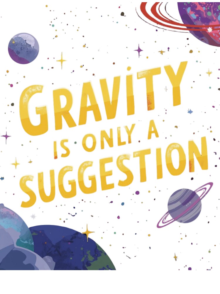 Gravity Suggestion Quote by WisknowDesigns