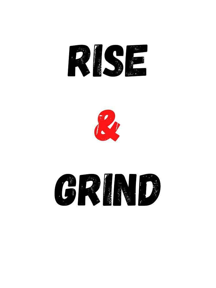 Motivational Quote Rise And Grind by Salman Hino