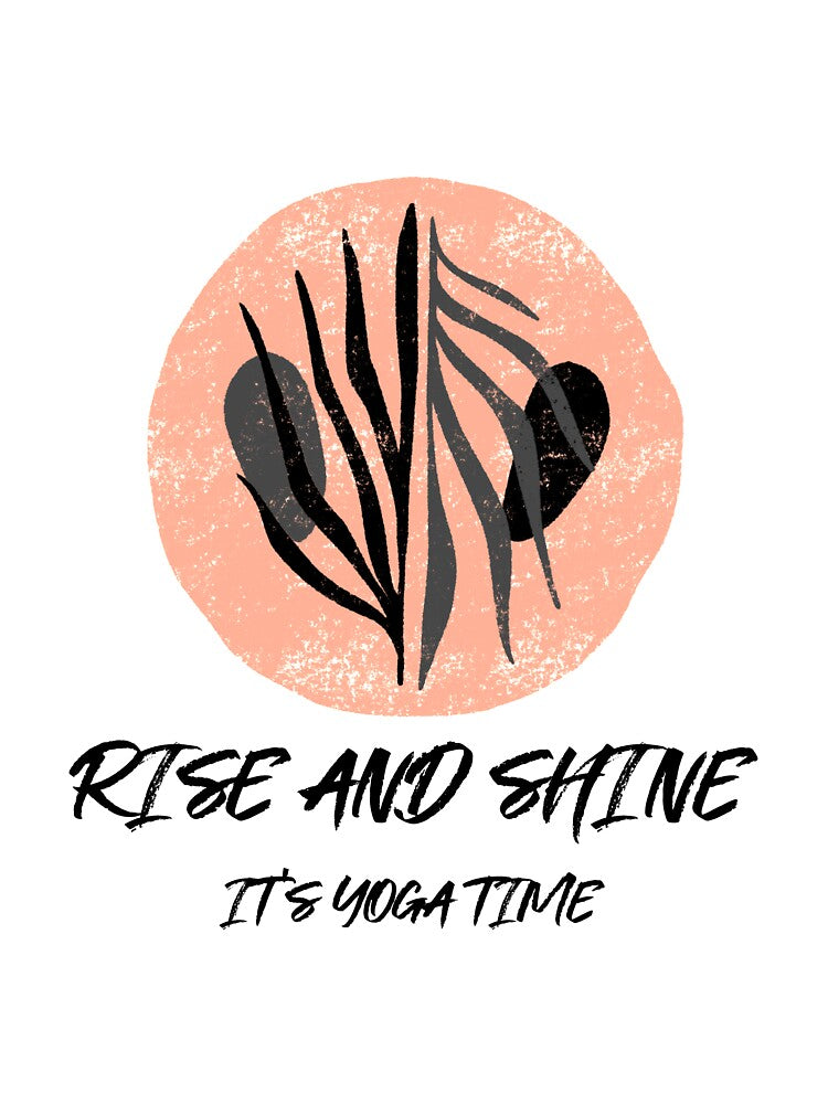Rise and Shine It's Yoga Time by RiseandShineTee