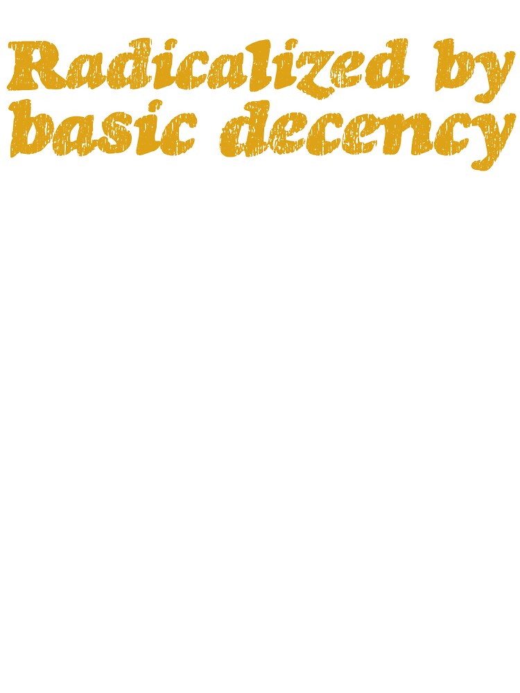 Radicalized By Basic Decency V3 - Amber by sillyjess