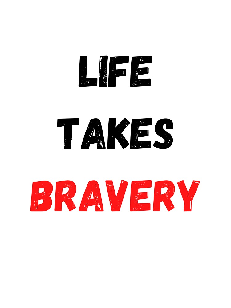 Quote About Life | Life Takes Bravery by Salman Hino