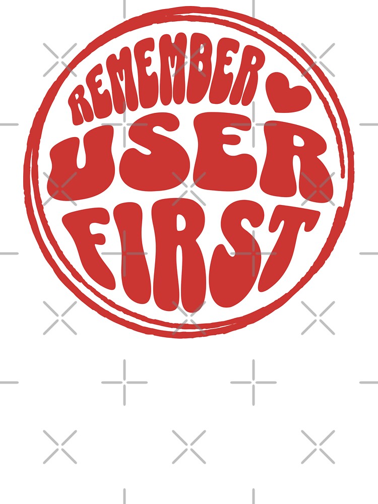 Funny Saying User First UX/UI Designer Shirt by knapst