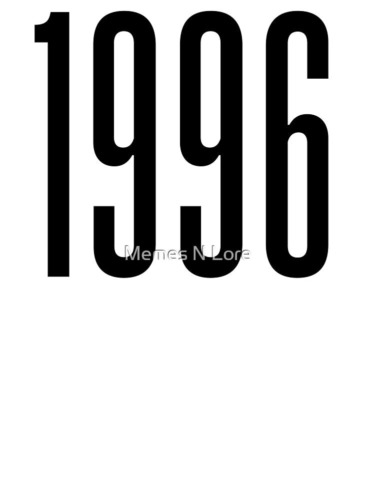 1996, 90's Birth Year by Memes N Lore