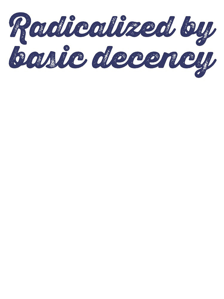 Radicalized By Basic Decency V2 - Denim by sillyjess