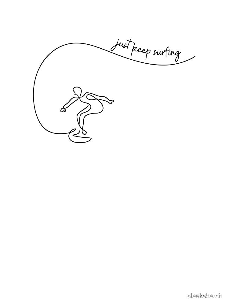 Just keep surfing by Sleek Sketch Studio