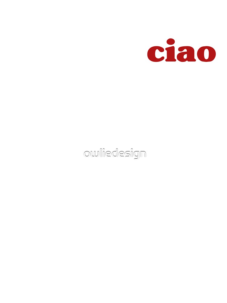Ciao Italian Hello Goodbye Italy by owliedesign