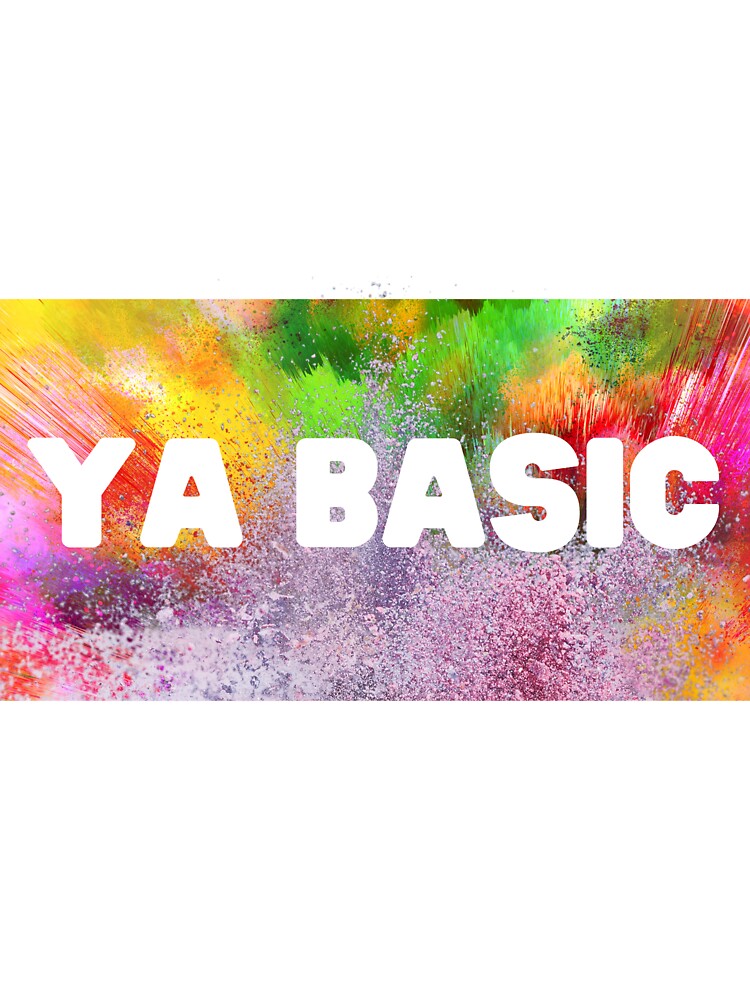 YA BASIC. - Funny Quotes, LGBTQ by GJBPrints