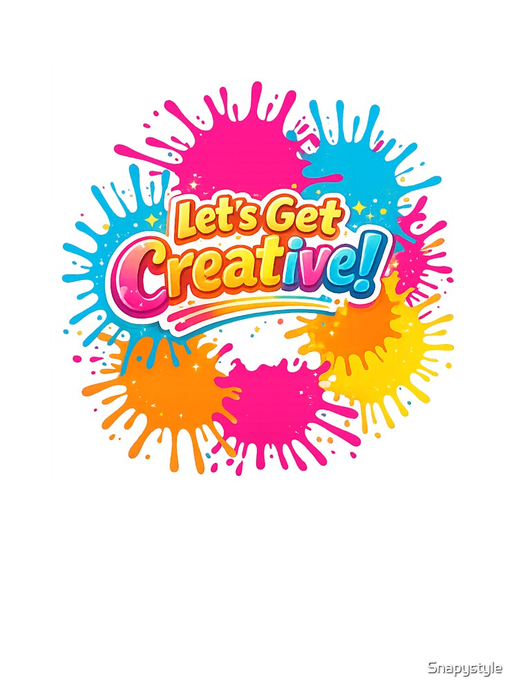 Let’s Get Creative – Colorful Paint Splash Typography Design by Snapystyle