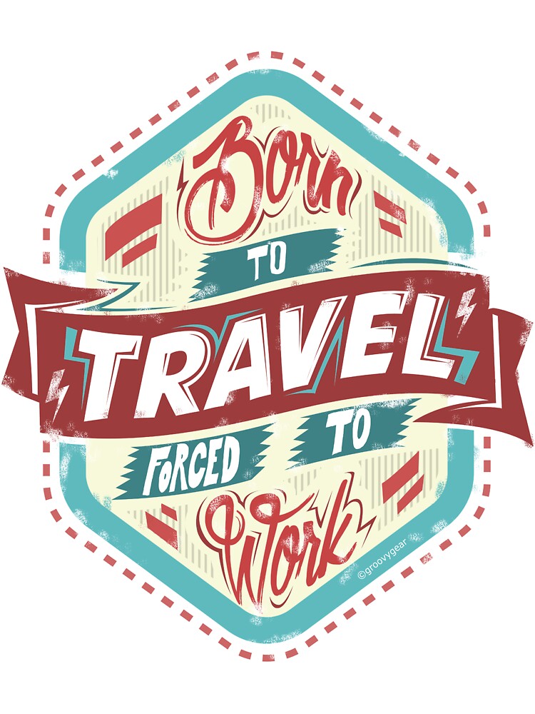 Born to Travel Ilustration by groovygear